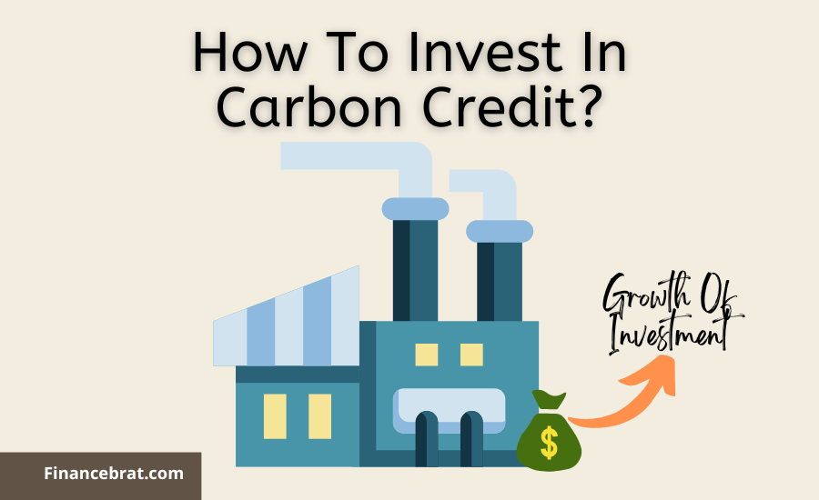 How To Invest In Carbon Credit - Pros & Cons In 2023